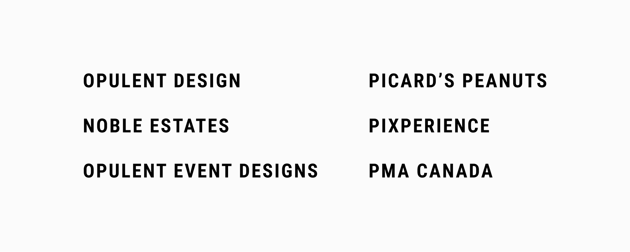 Opulent Design, Noble Estates, Opulent Event Designs, Picard's Peanuts, Pixperience, PMA Canada.