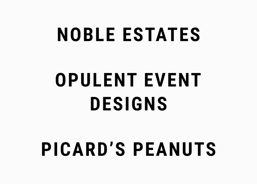 Noble Estates, Opulent Event Designs, Picard's Peanuts.